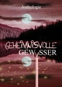 Cover-Bild zum Titel 'Geheimnisvolle Gewässer' von 'Lyakon, Susanne Simon, Monika Grasl, Piet Woudenberg, Sabine D. Jacob'