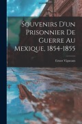 Cover-Bild zum Titel 'Souvenirs d'un Prisonnier de Guerre au Mexique, 1854-1855' von 'Ernest Vigneaux'