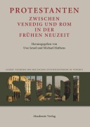 Cover-Bild zum Titel 'Protestanten zwischen Venedig und Rom in der Frühen Neuzeit' von ''