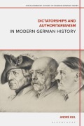 Cover-Bild zum Titel 'Dictatorships and Authoritarianism in Modern German History' von 'Andre Keil'