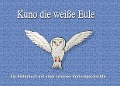 Cover-Bild zum Titel 'Kuno die weiße Eule' von 'Christian Schmitz'