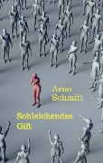 Schleichendes Gift - Arno Schmitt