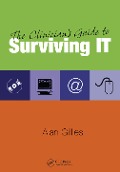 Cover-Bild zum Titel 'The Clinician's Guide to Surviving IT' von 'Alan Gillies'