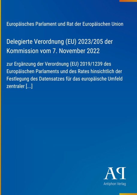 Delegierte Verordnung (EU) 2023/205 der Kommission vom 7. November 2022 - Europäisches Parlament und Rat der Europäischen Union