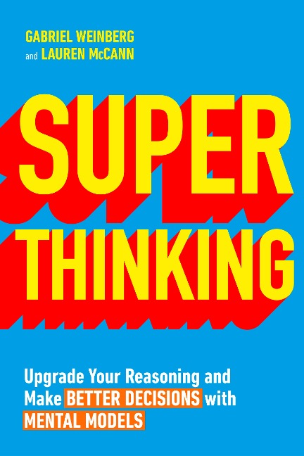 Super Thinking - Gabriel Weinberg, Lauren McCann
