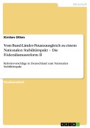 Cover-Bild zum Titel 'Vom Bund-Länder-Finanzausgleich zu einem Nationalen Stabilitätspakt - Die Föderalismusreform II' von 'Kirsten Otten'
