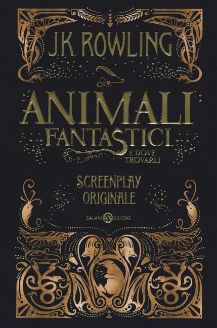 Animali fantastici e dove trovarli. Screenplay originale - J. K. Rowling