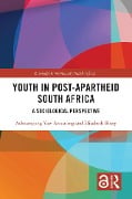 Cover-Bild zum Titel 'Youth in Post-Apartheid South Africa' von 'Acheampong Yaw Amoateng, Elizabeth Biney'