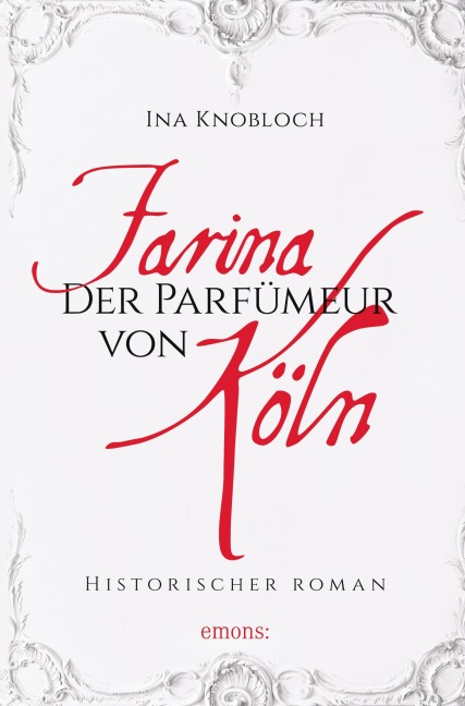 Farina - Der Parfümeur von Köln - Ina Knobloch