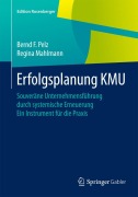 Cover-Bild zum Titel 'Erfolgsplanung KMU' von 'Regina Mahlmann, Bernd F. Pelz'
