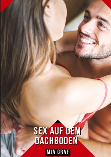 Sex auf dem Dachboden - Mia Graf
