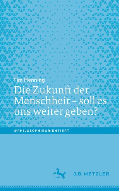 Die Zukunft der Menschheit - soll es uns weiter geben? - Tim Henning
