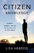 Cover-Bild zum Titel 'Citizen Knowledge' von 'Lisa Herzog'