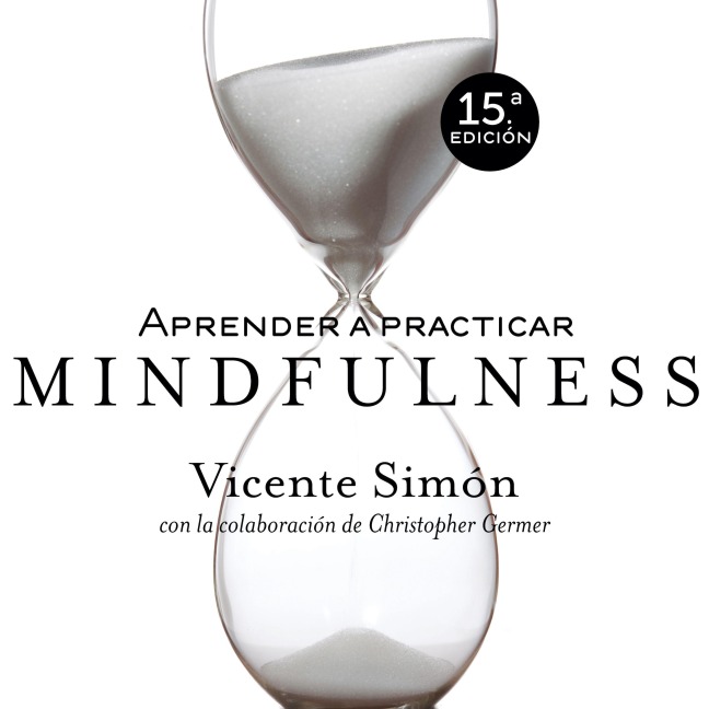Aprender a practicar Mindfulness - Vicente Simón