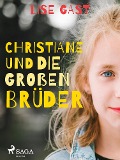 Cover-Bild zum Titel 'Christiane und die großen Brüder' von 'Lise Gast'