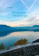 Cover-Bild zum Titel 'Les reproches n'éloignent pas' von 'Pascal Verbaere'