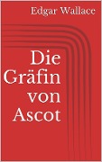 Cover-Bild zum Titel 'Die Gräfin von Ascot' von 'Edgar Wallace'