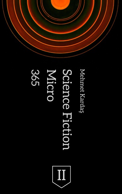 365 Micro Science Fiction II - Mehmet Kardas