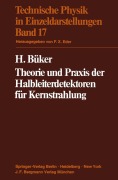 Cover-Bild zum Titel 'Theorie und Praxis der Halbleiterdetektoren für Kernstrahlung' von 'H. Büker'