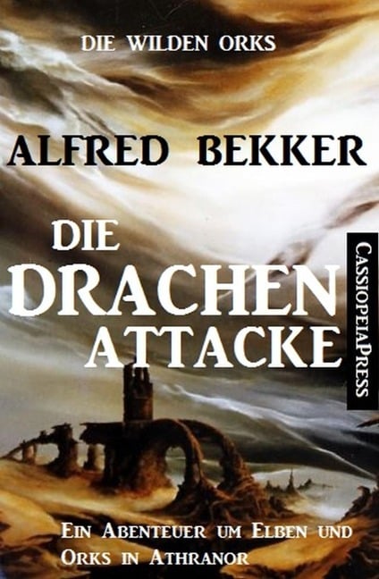 Die Drachen-Attacke: Die wilden Orks 3 - Alfred Bekker