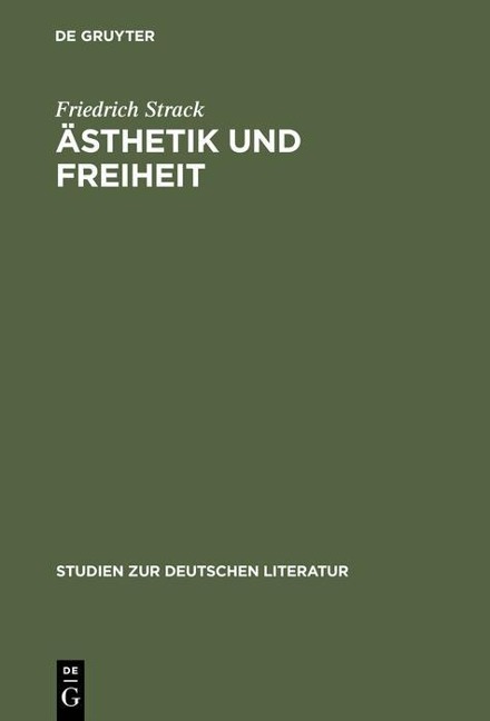 Ästhetik und Freiheit - Friedrich Strack
