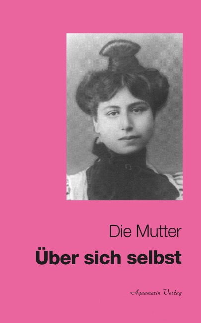 Über sich selbst - Die Mutter