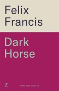 Cover-Bild zum Titel 'Dark Horse' von 'Felix Francis'