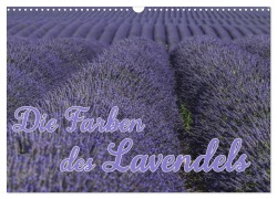 Die Farbe des Lavendels (Wandkalender 2026 DIN A3 quer), CALVENDO Monatskalender - Ralf-Udo Thiele