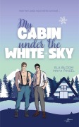 Cover-Bild zum Titel 'My Cabin under the White Sky - Fabian & Ty' von 'Maya Pinsel, Ela Bloom'