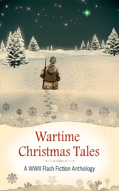 Wartime Christmas Tales - Alexa Kang, J. L. Oakley, Jennifer Pittam, Margaret Tanner, Phil Yates