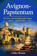 Cover-Bild zum Titel 'Avignon-Papstentum' von 'Falko Braast'
