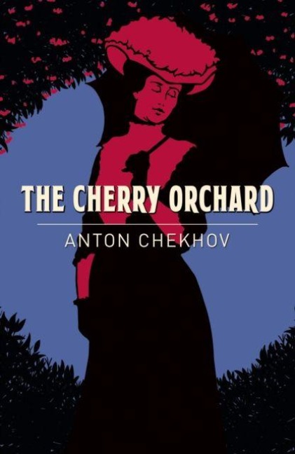 The Cherry Orchard - Anton Chekhov