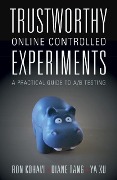 Cover-Bild zum Titel 'Trustworthy Online Controlled Experiments' von 'Ron Kohavi'