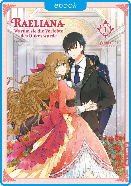 Raeliana - Warum sie die Verlobte des Dukes wurde 01 - Whale, Milcha