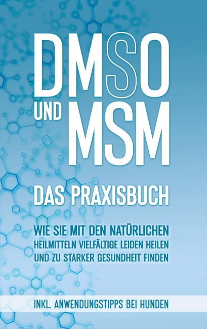 DMSO und MSM - Das Praxisbuch - Felix Dreier