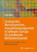 Cover-Bild zum Titel 'Strategisches Wertversprechen, Innovationsmanagement in Software-Startups für anhaltenden Wettbewerbsvorteil' von 'Varun Gupta'