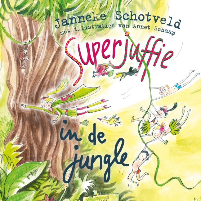Superjuffie in de jungle - Janneke Schotveld