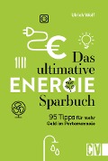 Cover-Bild zum Titel 'Das ultimative Energie-Sparbuch' von 'Ulrich Wolf'