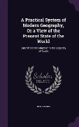 Cover-Bild zum Titel 'A Practical System of Modern Geography, Or a View of the Present State of the World' von 'Jesse Olney'