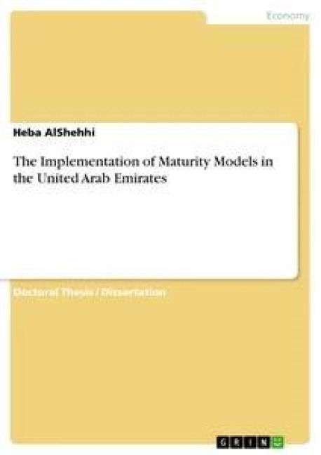 The Implementation of Maturity Models in the United Arab Emirates - Heba Alshehhi