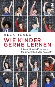 Cover-Bild zum Titel 'Wie Kinder gerne lernen' von 'Alex Beard'