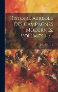 Cover-Bild zum Titel 'Histoire Abrégée Des Campagnes Modernes, Volumes 1-2...' von 'Jules Paul Vial'