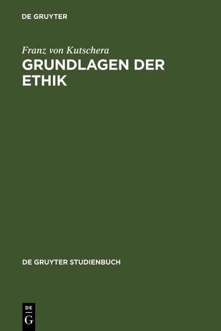 Grundlagen der Ethik - Franz Von Kutschera