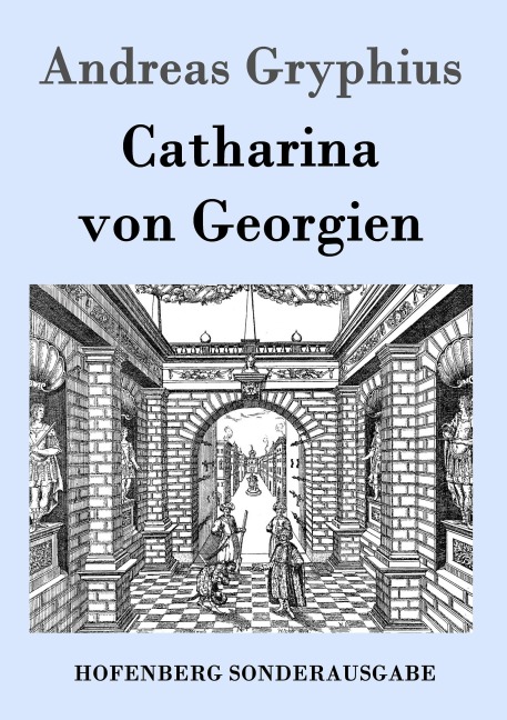 Catharina von Georgien - Andreas Gryphius