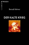 Der Kalte Krieg - Bernd Stöver