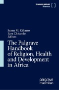 Cover-Bild zum Titel 'The Palgrave Handbook of Religion, Health and Development in Africa' von ''