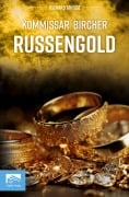 Cover-Bild zum Titel 'Kommissar Bircher - Russengold' von 'Richard Grosse'
