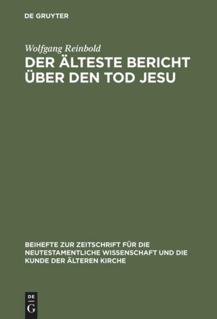 Der älteste Bericht über den Tod Jesu - Wolfgang Reinbold