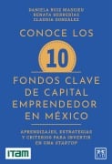 Cover-Bild zum Titel 'Conoce los 10 fondos clave de capital emprendedor en México' von 'Renata Herrerias, Daniela Ruíz_Massieu, Claudia González'