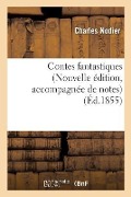 Cover-Bild zum Titel 'Contes Fantastiques Nouvelle Édition, Accompagnée de Notes' von 'Charles Nodier'